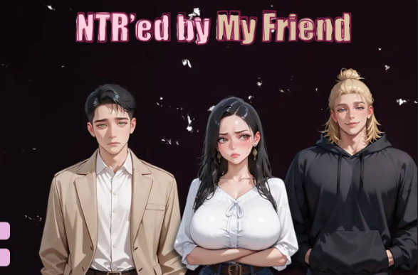 亚洲风SLG【被朋友NTR了】v0.12.3 汉化 PC+安卓 3.5G